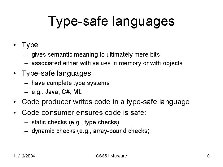 Type-safe languages • Type – gives semantic meaning to ultimately mere bits – associated