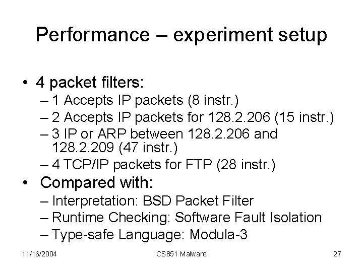 Performance – experiment setup • 4 packet filters: – 1 Accepts IP packets (8