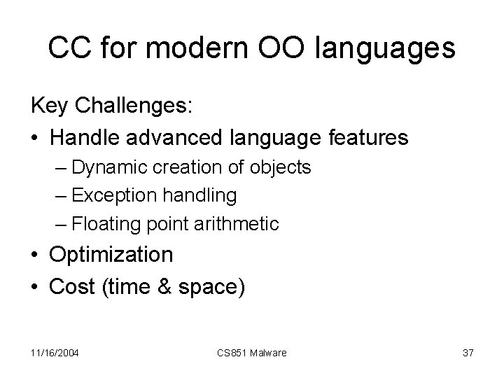 CC for modern OO languages Key Challenges: • Handle advanced language features – Dynamic