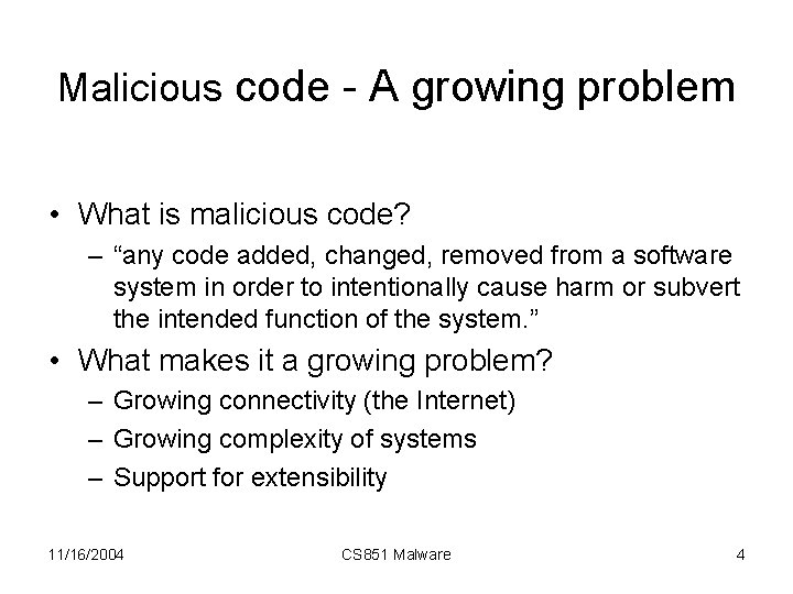 Malicious code - A growing problem • What is malicious code? – “any code