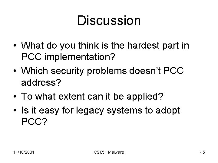 Discussion • What do you think is the hardest part in PCC implementation? •