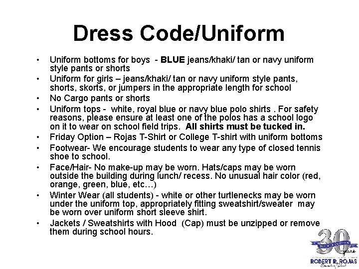 Dress Code/Uniform • • • Uniform bottoms for boys - BLUE jeans/khaki/ tan or