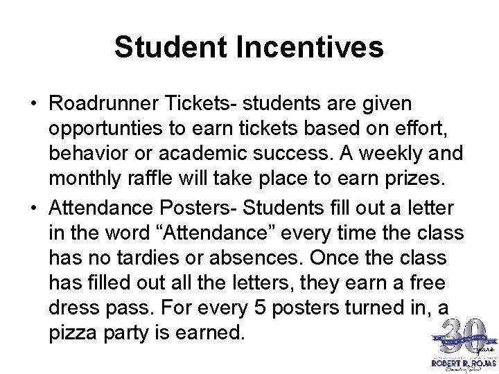 Student Incentives • Roadrunner Tickets- students are given opportunties to earn tickets based on