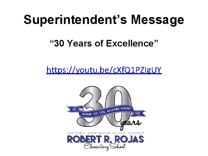 Superintendent’s Message “ 30 Years of Excellence” https: //youtu. be/c. Xf. Q 1 PZIg.