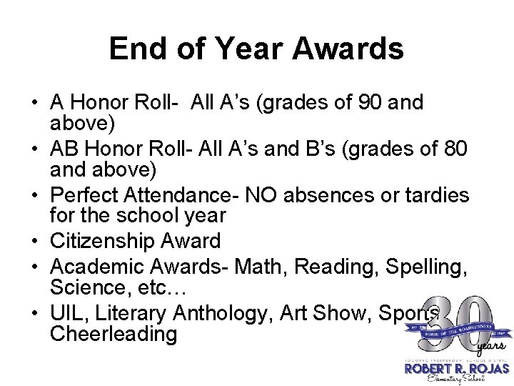 End of Year Awards • A Honor Roll- All A’s (grades of 90 and