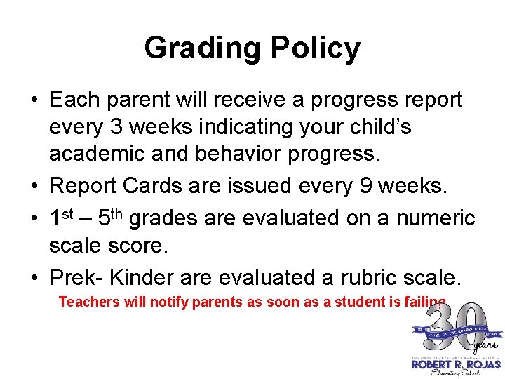 Grading Policy • Each parent will receive a progress report every 3 weeks indicating