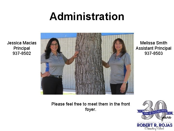 Administration Jessica Macias Principal 937 -8502 Melissa Smith Assistant Principal 937 -8503 Please feel