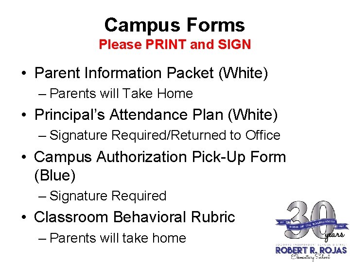 Campus Forms Please PRINT and SIGN • Parent Information Packet (White) – Parents will