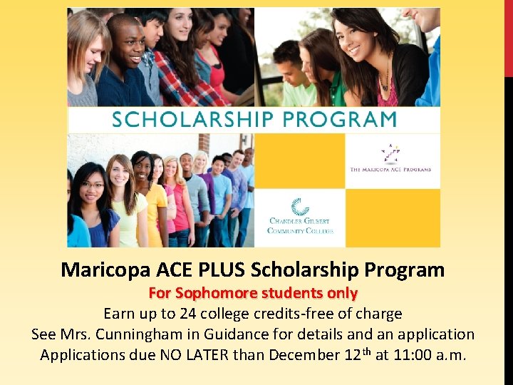 Maricopa ACE PLUS Scholarship Program For Sophomore students only Earn up to 24 college