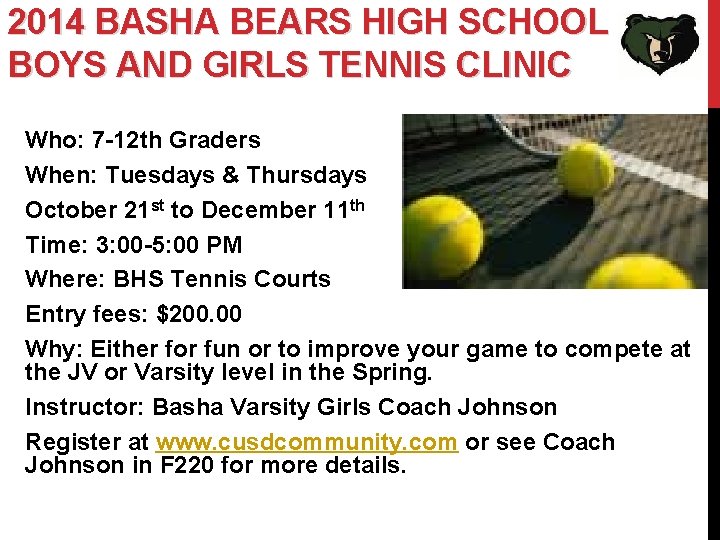 2014 BASHA BEARS HIGH SCHOOL BOYS AND GIRLS TENNIS CLINIC Who: 7 -12 th