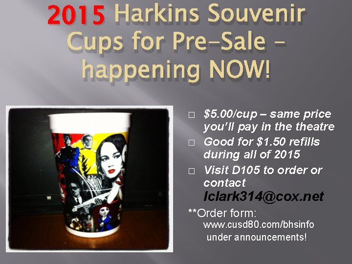 2015 Harkins Souvenir Cups for Pre-Sale – happening NOW! � � � $5. 00/cup