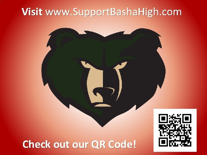 Visit www. Support. Basha. High. com Check out our QR Code! 