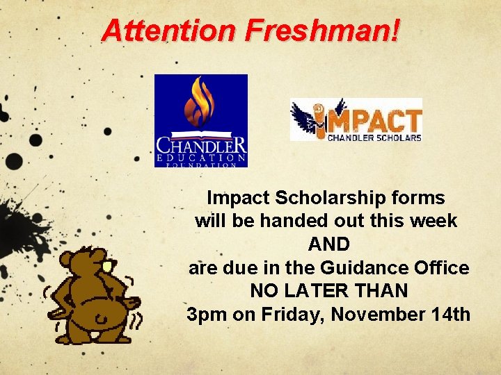 Attention Freshman! Impact Scholarship forms will be handed out this week AND are due