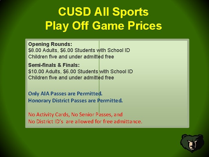 CUSD All Sports Play Off Game Prices Opening Rounds: $8. 00 Adults, $6. 00