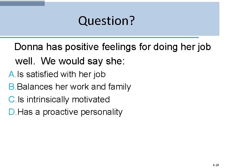 Question? Donna has positive feelings for doing her job well. We would say she: