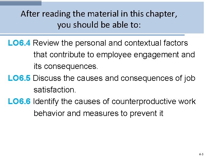 After reading the material in this chapter, you should be able to: LO 6.