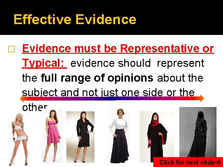 Effective Evidence � Evidence must be Representative or Typical: evidence should represent the full