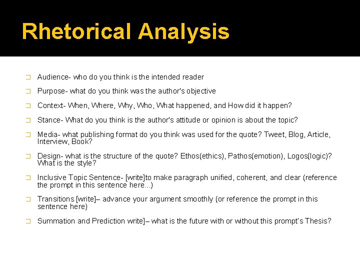 Rhetorical Analysis � Audience- who do you think is the intended reader � Purpose-