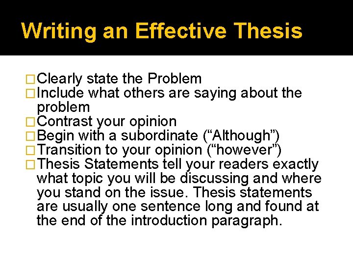 Writing an Effective Thesis �Clearly state the Problem �Include what others are saying about