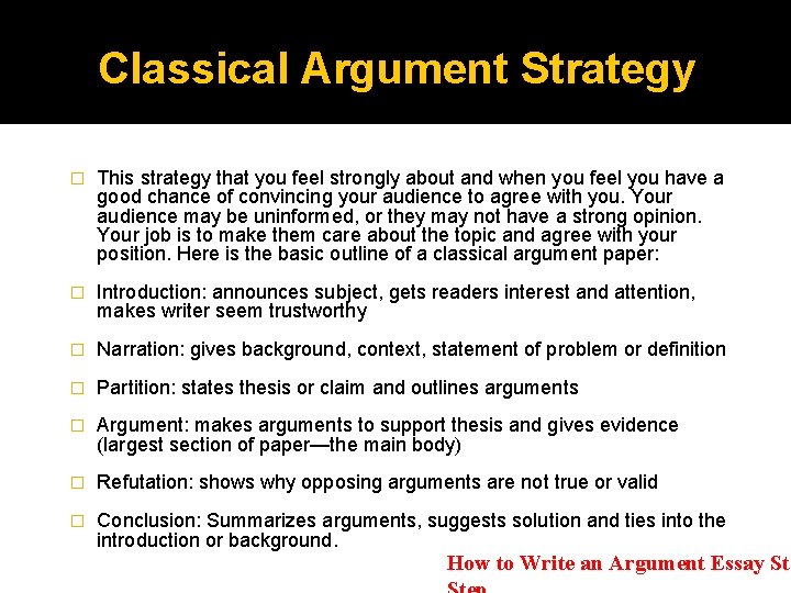 Classical Argument Strategy � This strategy that you feel strongly about and when you