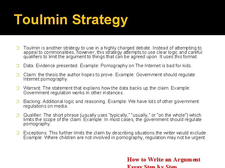 Toulmin Strategy � Toulmin is another strategy to use in a highly charged debate.
