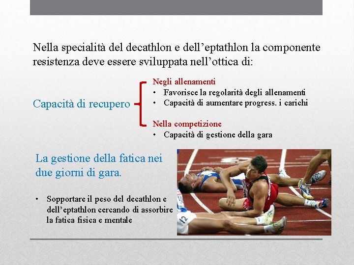 Nella specialità del decathlon e dell’eptathlon la componente resistenza deve essere sviluppata nell’ottica di: