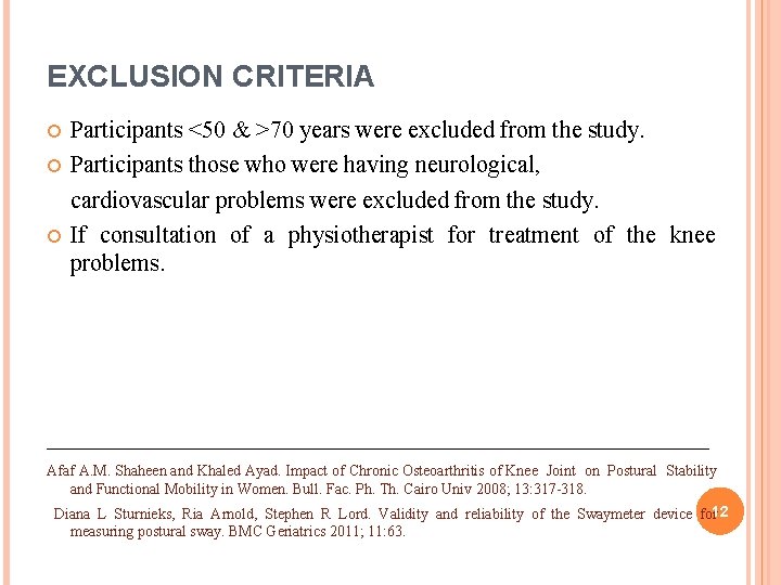EXCLUSION CRITERIA Participants <50 & >70 years were excluded from the study. Participants those
