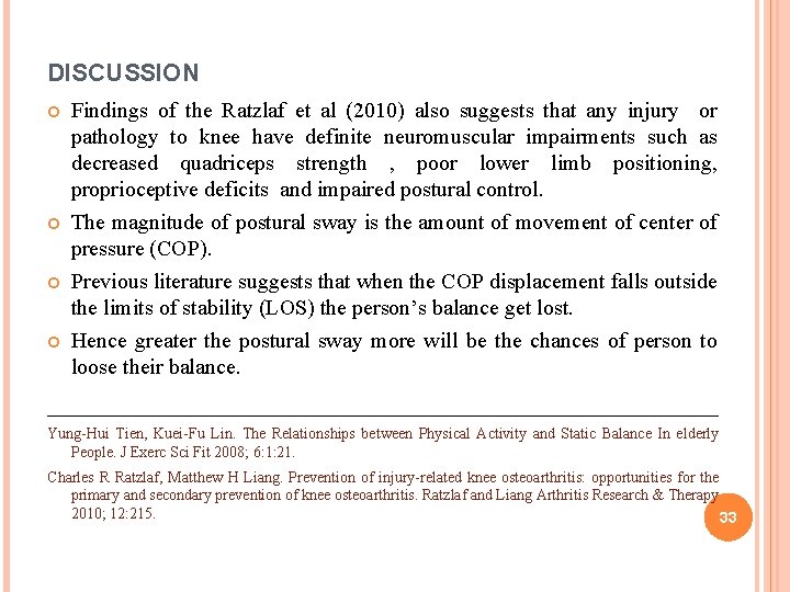 DISCUSSION Findings of the Ratzlaf et al (2010) also suggests that any injury or