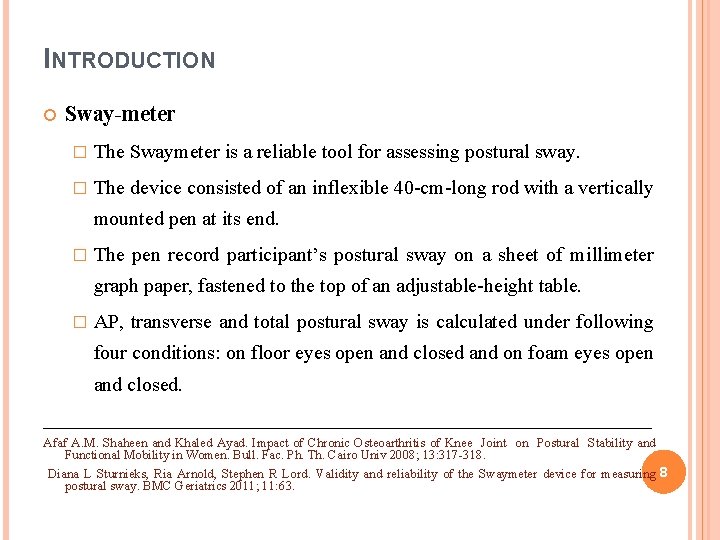 INTRODUCTION Sway-meter � The Swaymeter is a reliable tool for assessing postural sway. �