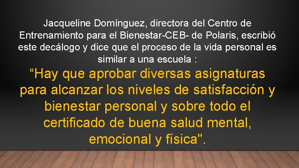 Jacqueline Domínguez, directora del Centro de Entrenamiento para el Bienestar-CEB- de Polaris, escribió este