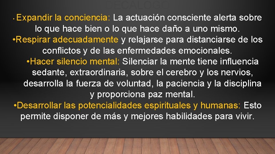 DECALOGO Expandir la conciencia: La actuación consciente alerta sobre lo que hace bien o