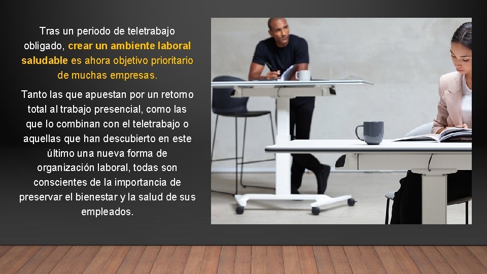 Tras un periodo de teletrabajo obligado, crear un ambiente laboral saludable es ahora objetivo