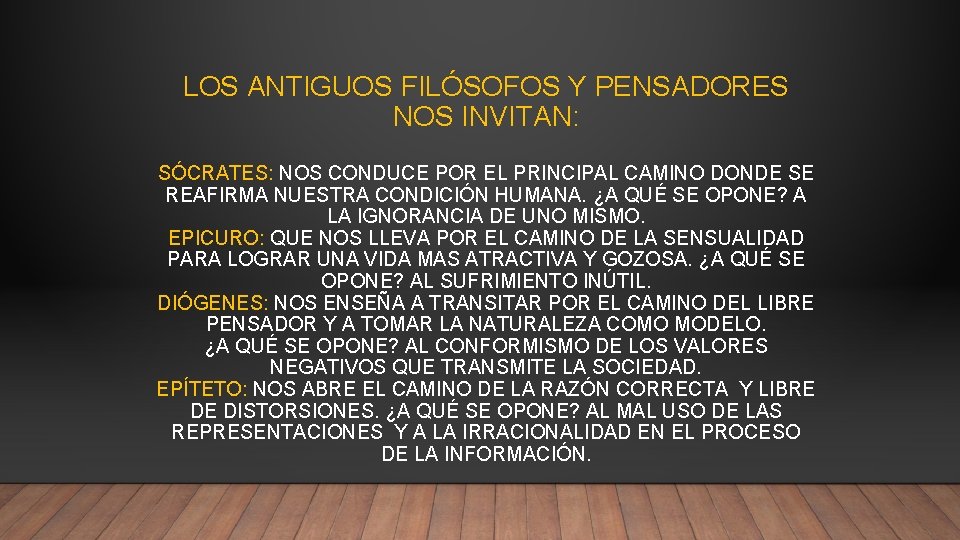 LOS ANTIGUOS FILÓSOFOS Y PENSADORES NOS INVITAN: SÓCRATES: NOS CONDUCE POR EL PRINCIPAL CAMINO