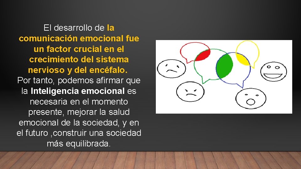 El desarrollo de la comunicación emocional fue un factor crucial en el crecimiento del