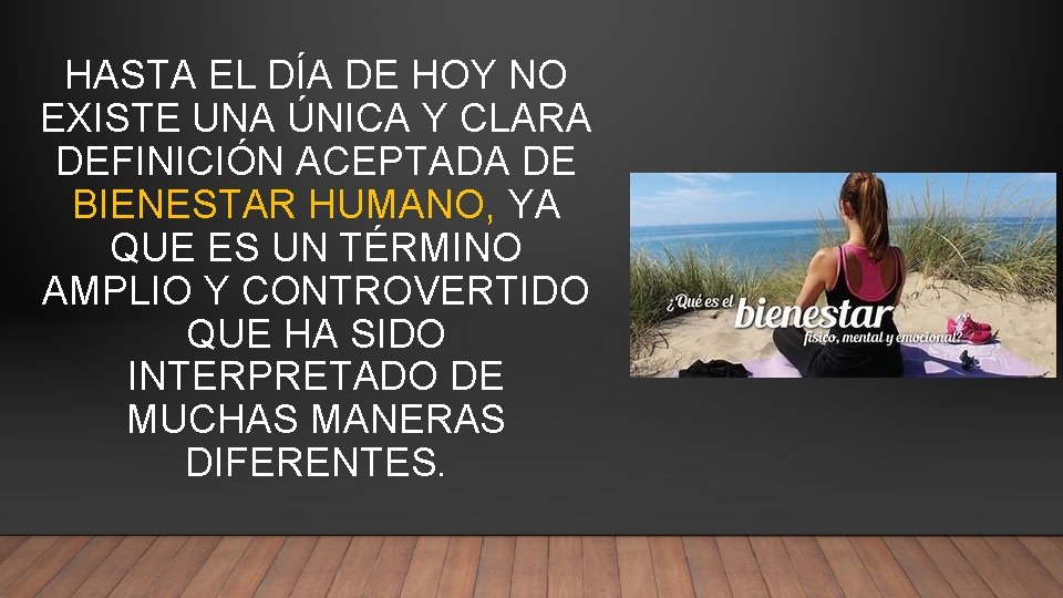 HASTA EL DÍA DE HOY NO EXISTE UNA ÚNICA Y CLARA DEFINICIÓN ACEPTADA DE