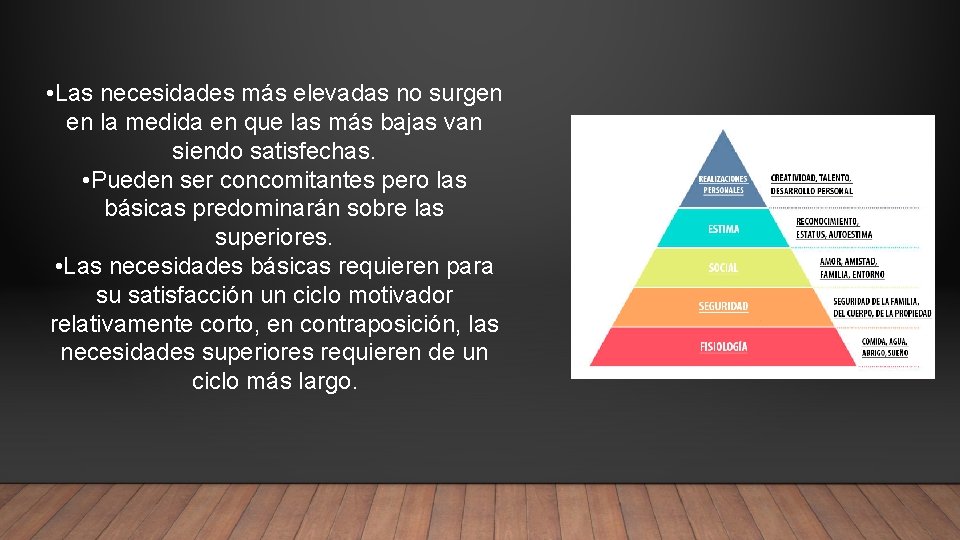  • Las necesidades más elevadas no surgen en la medida en que las