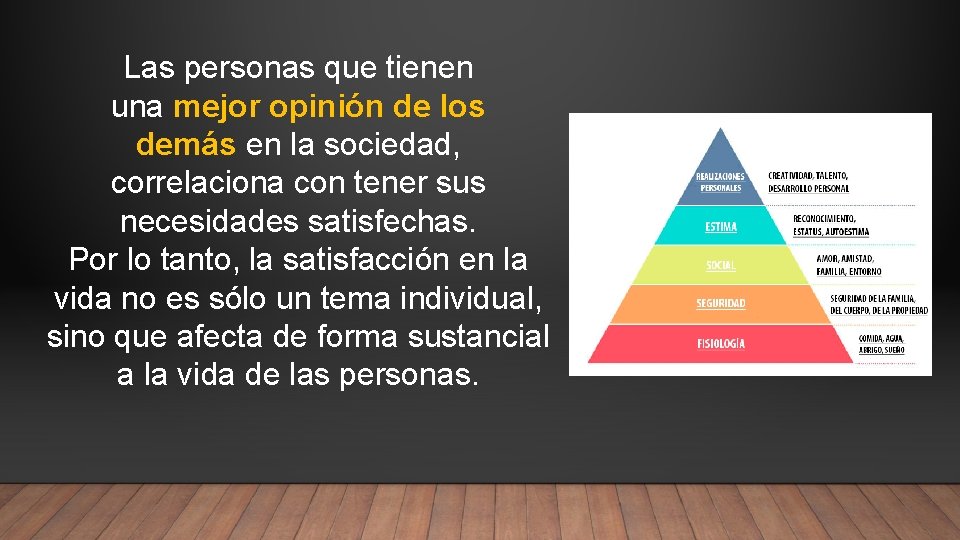 Las personas que tienen una mejor opinión de los demás en la sociedad, correlaciona
