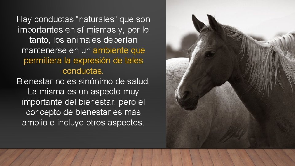 Hay conductas “naturales” que son importantes en sí mismas y, por lo tanto, los