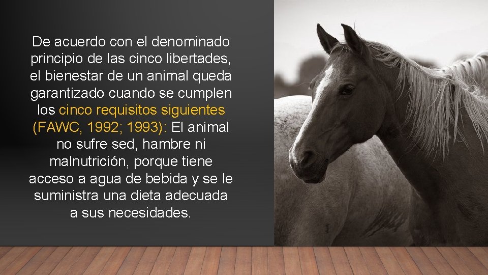 De acuerdo con el denominado principio de las cinco libertades, el bienestar de un