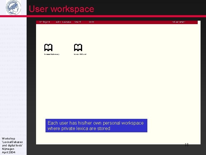 User workspace Each user has his/her own personal workspace where private lexica are stored