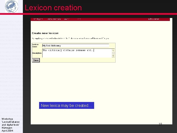 Lexicon creation New lexica may be created… Workshop ‘Lexical. Dabases and digital tools’ Nijmegen