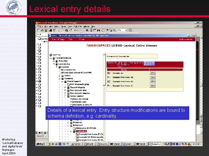 Lexical entry details Details of a lexical entry. Entry structure modifications are bound to