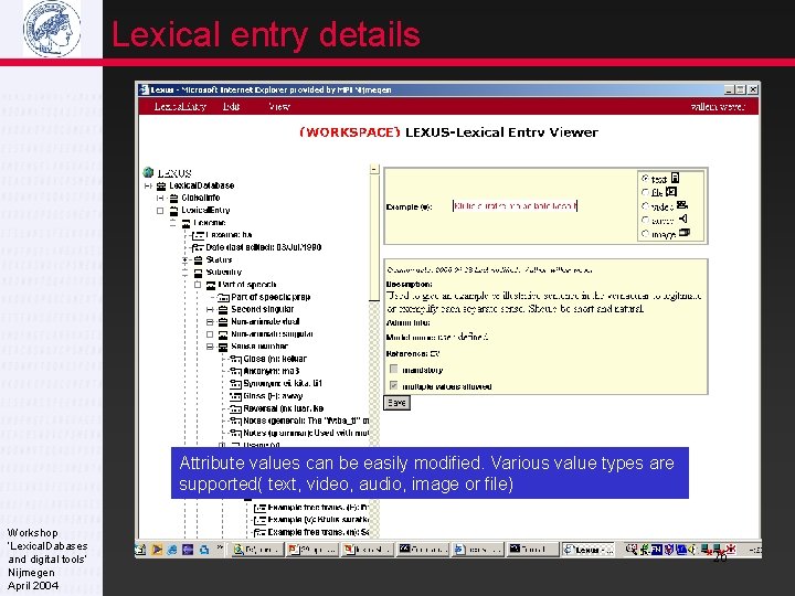 Lexical entry details Attribute values can be easily modified. Various value types are supported(