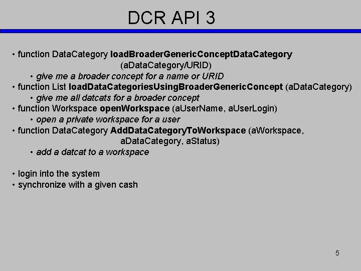 DCR API 3 • function Data. Category load. Broader. Generic. Concept. Data. Category (a.