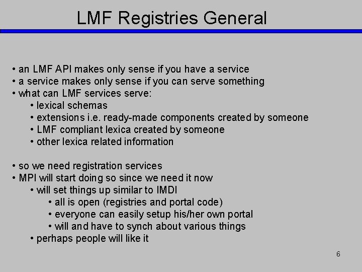 LMF Registries General • an LMF API makes only sense if you have a