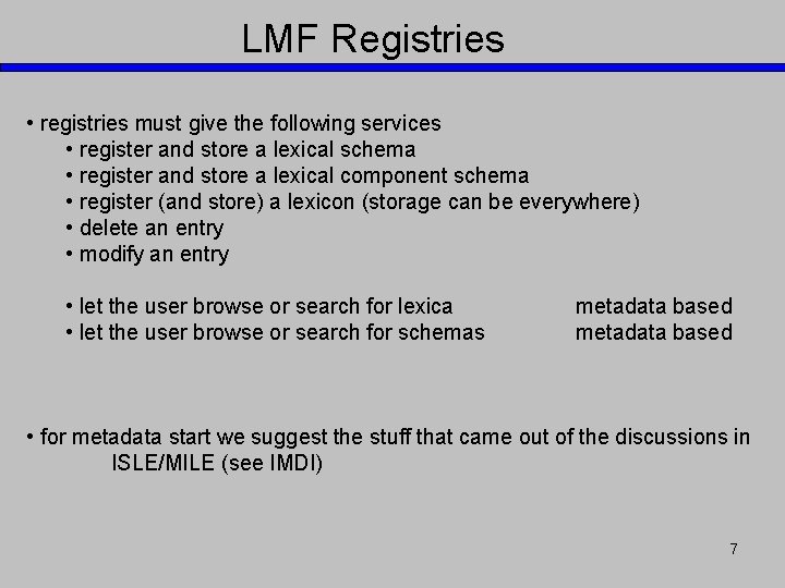 LMF Registries • registries must give the following services • register and store a