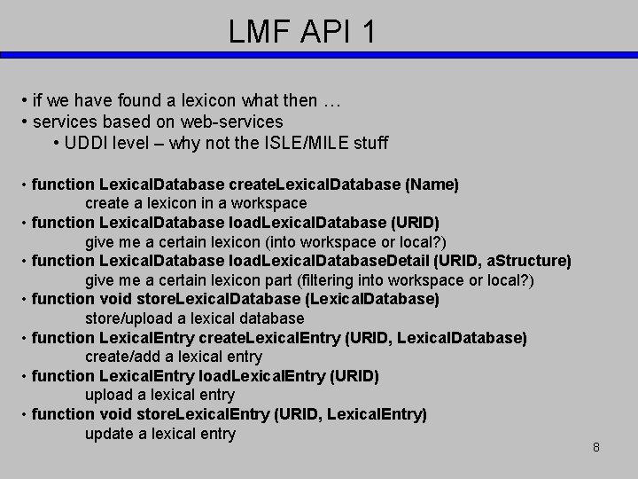 LMF API 1 • if we have found a lexicon what then … •