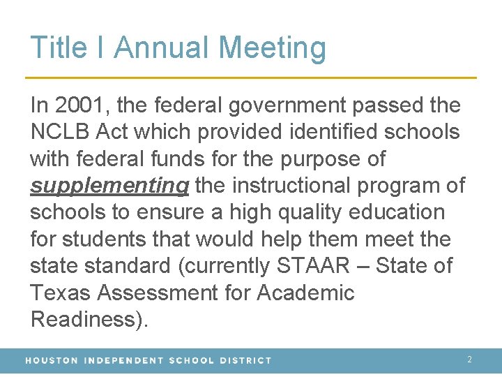 Title I Annual Meeting In 2001, the federal government passed the NCLB Act which