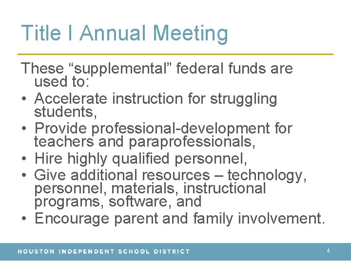 Title I Annual Meeting These “supplemental” federal funds are used to: • Accelerate instruction