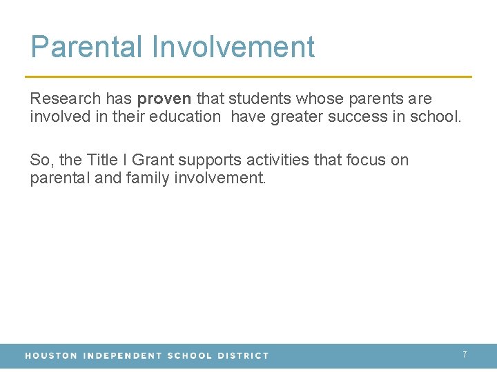 Parental Involvement Research has proven that students whose parents are involved in their education